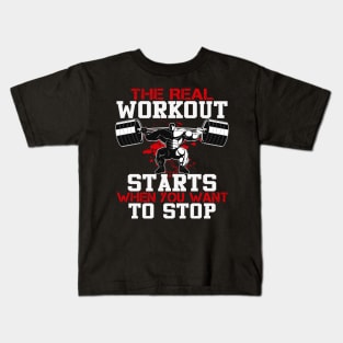 The real workout starts when you want to stop Kids T-Shirt